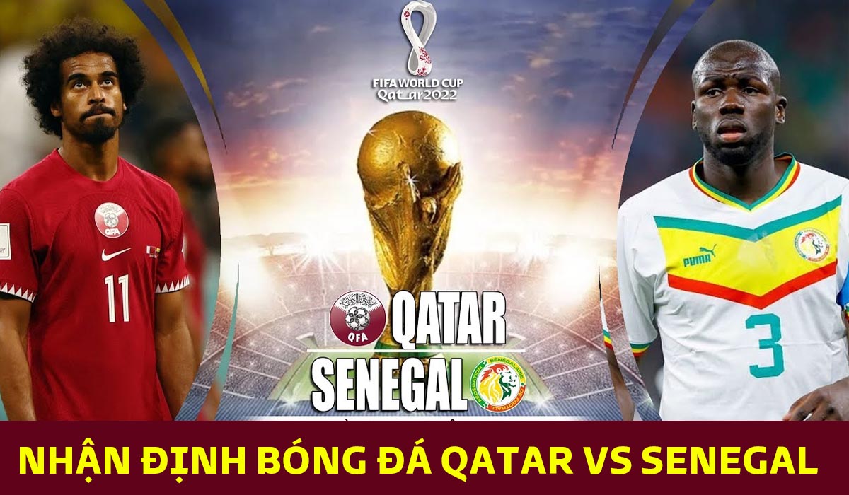 Nhận định bóng đá Qatar vs Senegal, bảng A World Cup 2022: ĐKVĐ châu Á  giành điểm số lịch sử?